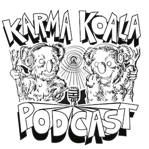 Karma Koala podcast w/ Sean Hockings:  Thursdays 3am,12:30pm & 6:30pm PST